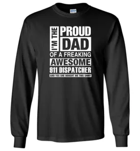 911 Dispatcher Dad Shirt Proud Dad Of Awesome and She Bought Me This Long Sleeve