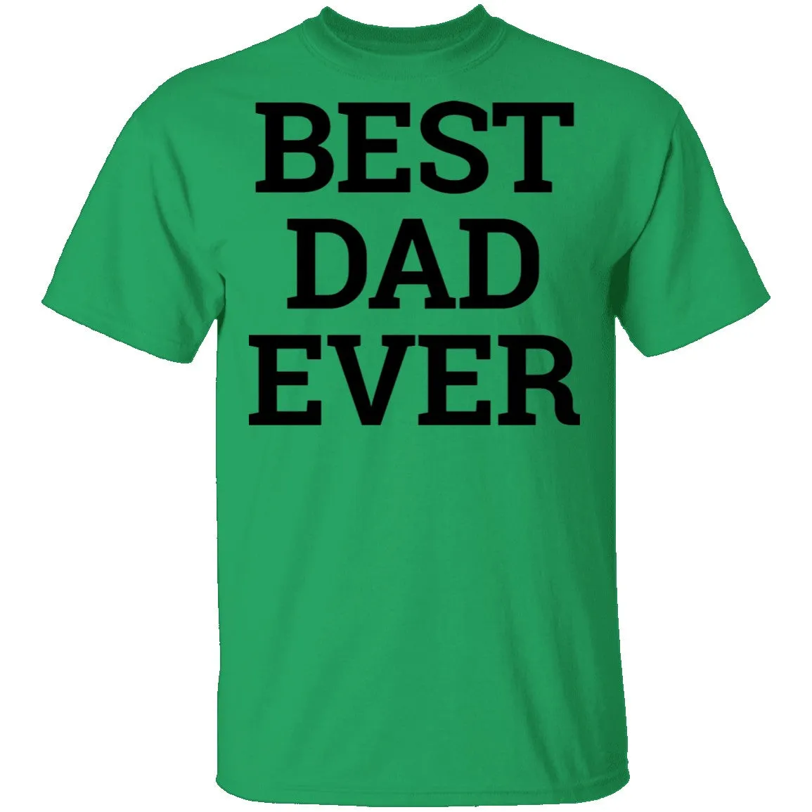 Best Dad Ever copy T-Shirt