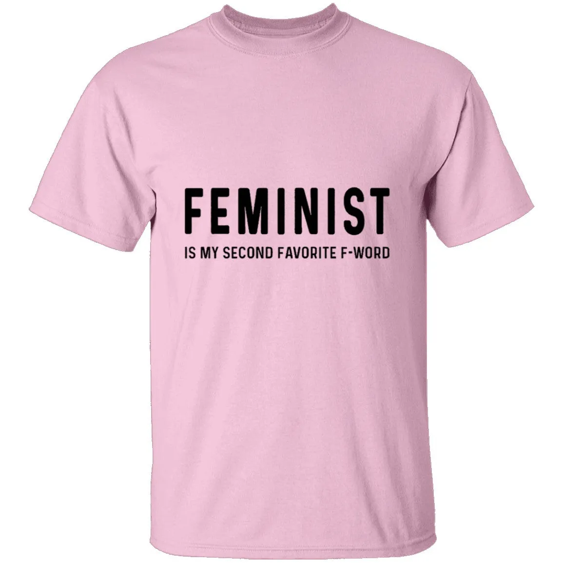 Feminist Is My Second Favorite F-word T-Shirt