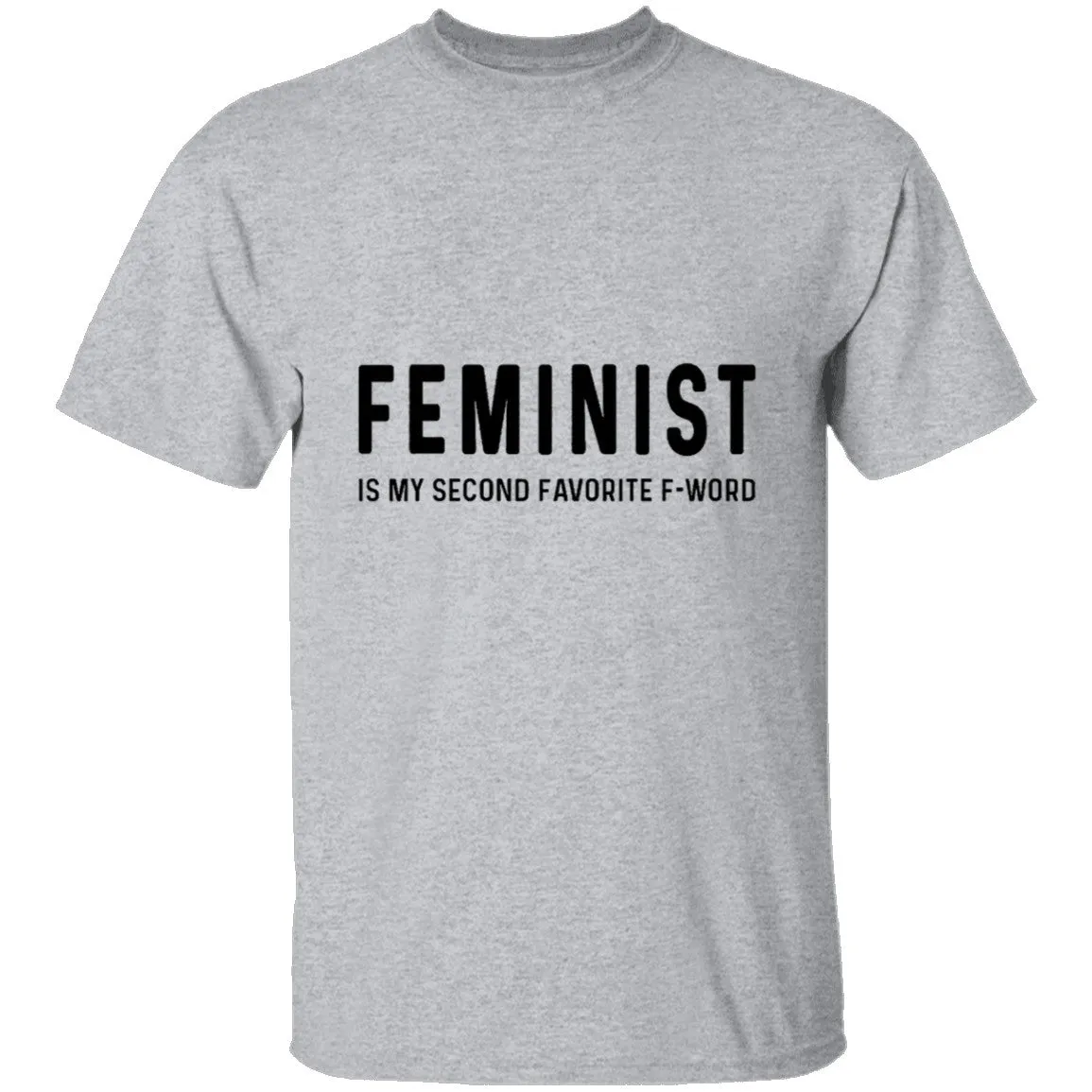 Feminist Is My Second Favorite F-word T-Shirt